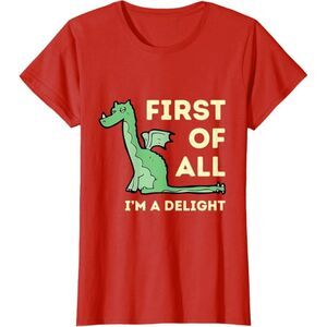 FIRST OF ALL I'M A DELIGHT Funny Dragon T-Shirt (Large)